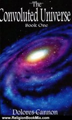 Religion Book Review: The Convoluted Universe: Book One by Dolores Cannon