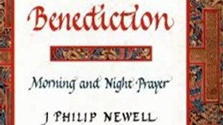 Religion Book Review: Celtic Benediction: Morning and Night Prayer by J. Philip Newell