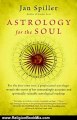 Religion Book Review: Astrology for the Soul (Bantam Classics) by Jan Spiller