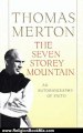 Religion Book Review: The Seven Storey Mountain: Fiftieth-Anniversary Edition by Thomas Merton