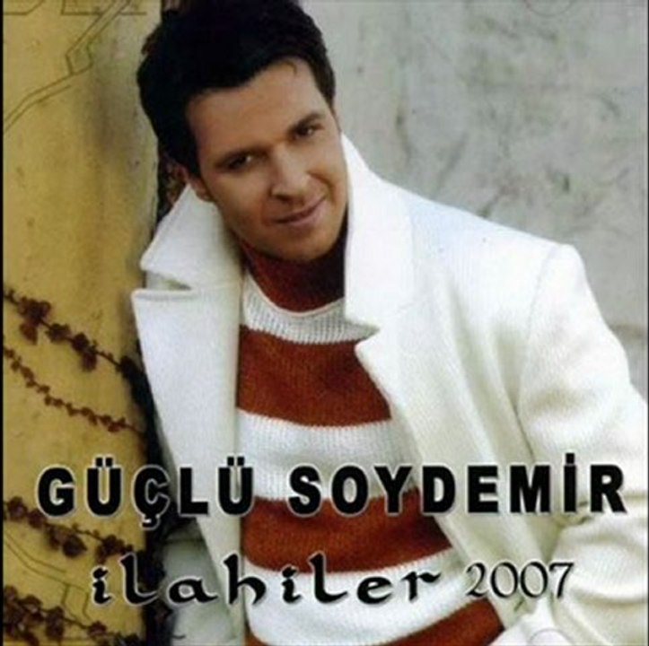 GÜÇLÜ SOYDEMİR İLAHİLER 2007 YENİ ALBÜM