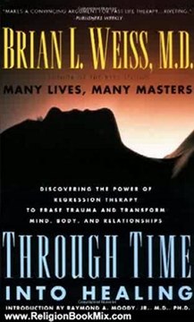 Religion Book Review: Through Time Into Healing by Brian L. Weiss