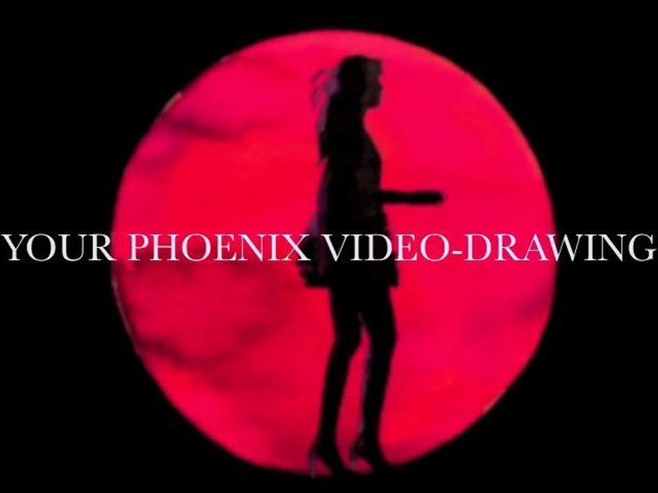 Your Phoenix Video-Drawing !