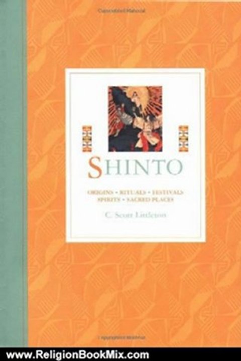 Religion Book Review: Shinto: Origins, Rituals, Festivals, Spirits, Sacred Places by C. Scott Littleton