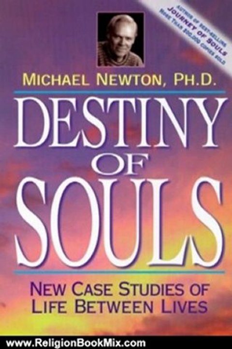 Religion Book Review: Destiny of Souls: New Case Studies of Life Between Lives by Michael Newton Ph.D