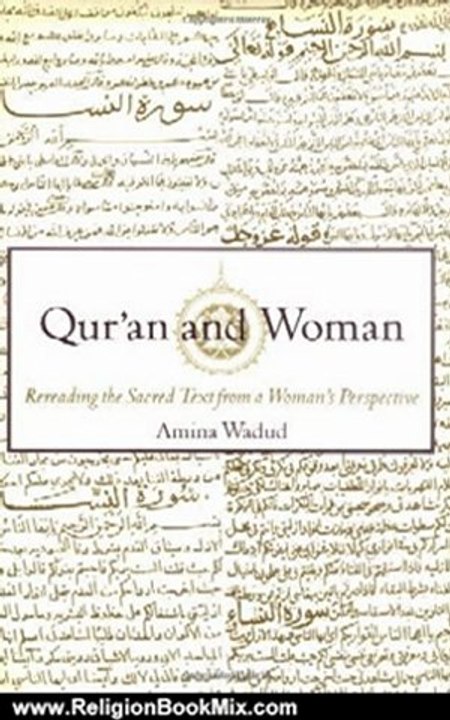 Religion Book Review: Qur'an and Woman: Rereading the Sacred Text from a Woman's Perspective by Amina Wadud