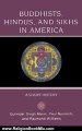 Religion Book Review: Buddhists, Hindus and Sikhs in America: A Short History (Religion in American Life) by Gurinder Singh Mann, Paul Numrich, Raymond Williams