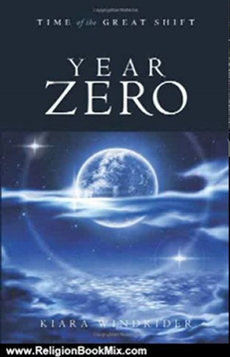 Religion Book Review: Year Zero: Time of the Great Shift by Kiara Windrider