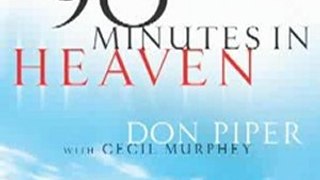 Religion Book Review: 90 Minutes in Heaven: A True Story of Death and Life by Don Piper, Cecil Murphey