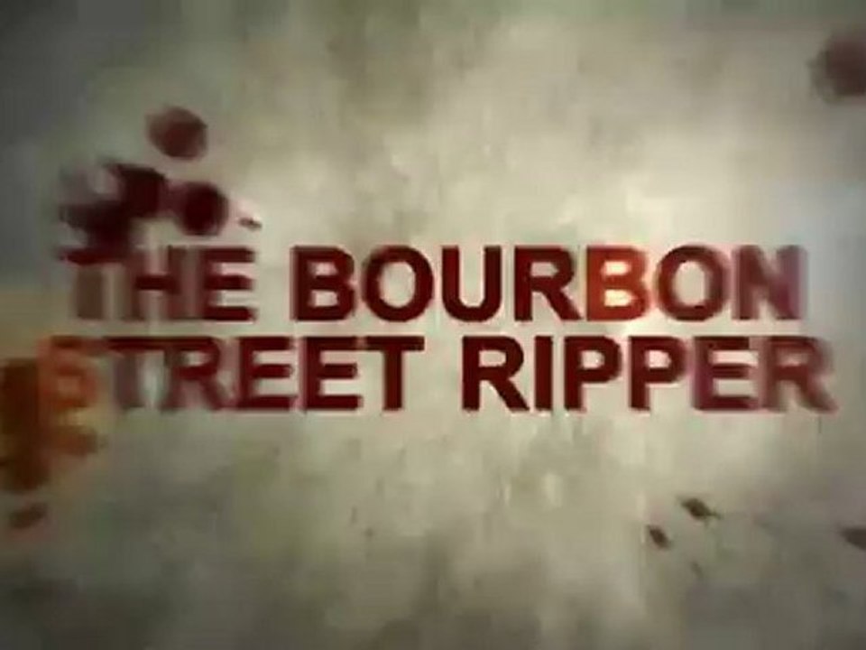 Bourbon Street Ripper Teaser Trailer