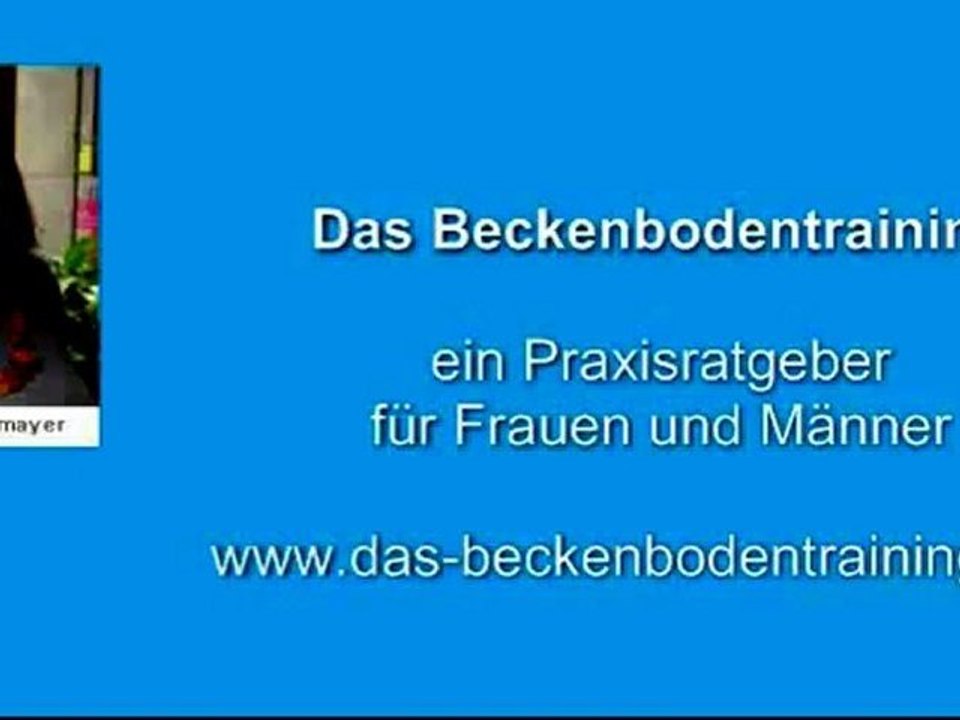BECKENBODENTRAINING - ein Praxisratgeber fur Frauen und Manner