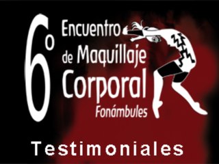 Testimoniales Fonámbules: 6º Encuentro de Maquillaje Corporal 2012
