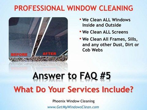 Phoenix Window Cleaning - Answer to FAQ#5