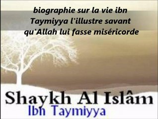 1. La biographie sur la vie ibn Taymiyya l'illustre savant qu'Allah lui fasse miséricorde
