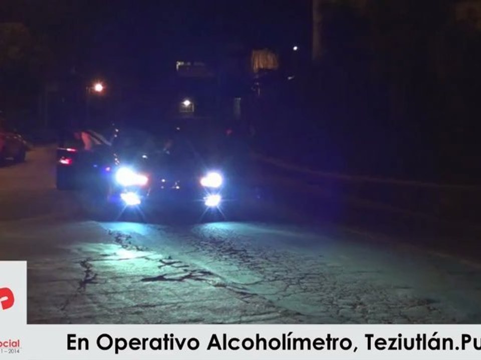 Operativo Alcoholímetro Seguridad Pública Municipal Teziutlán,Pue
