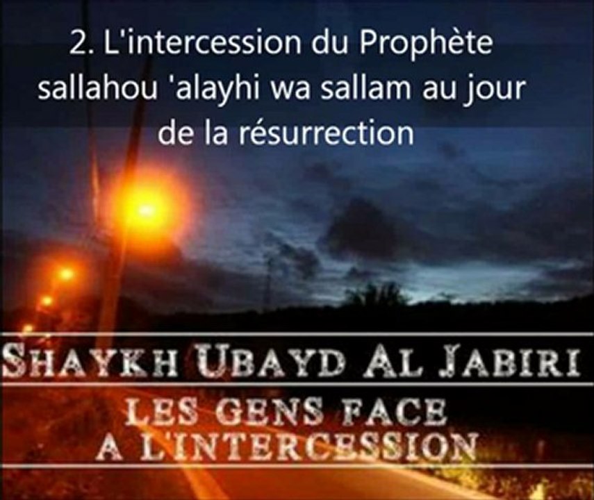 2. L'intercession du Prophète sallahou 'alayhi wa sallam au jour de la résurrection