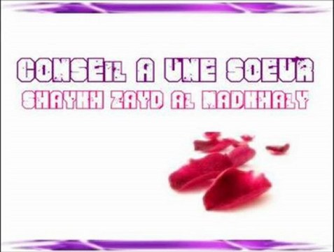 Conseil à une soeur (Le beau comportement) Shaykh Zayd Al Madkhali