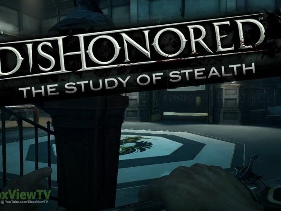 Dishonored | "The Study of Stealth" Gameplay Trailer | 2012 | HD