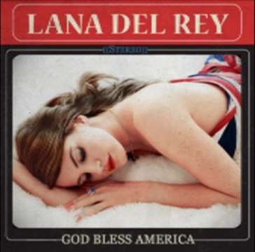 Lana Del Rey - God Bless America (Free Mixtape Download Link) Preview