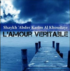 L’homme sera ressuscité avec ceux quil aime !...Shaykh 'Abdel-Karîm Al Khoudayr