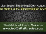 El Clasico-Spanish Super Cup-Real Madrid vs FC Barcelona Online Live Streaming Soccer