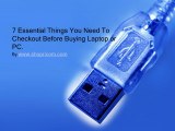 7 Essential Things You Need To Checkout Before Buying Laptop or PC
