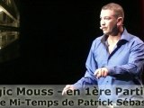 Magic Mouss - en 1ère Partie et 3ème Mi-Temps de Patrick Sébastien - Côté Pont 2012