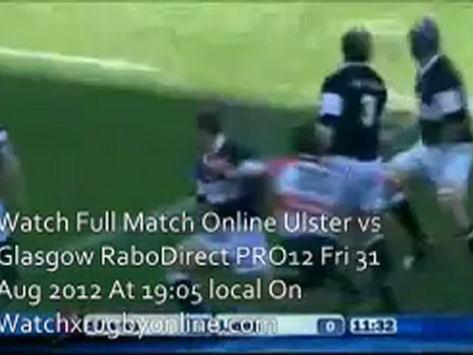 Ulster vs Glasgow Live Match Stream 31-08-2012