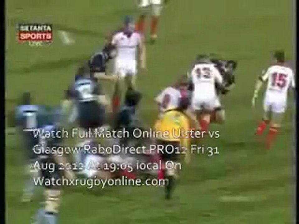 Watch Ulster vs Glasgow Online Stream 31 Aug 2012