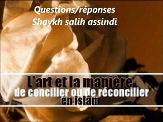 2.1. L'art de concilier ou de réconcilier en islâm : questions/réponses_Sheikh salih assindi