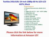 Toshiba 24SL410U 24-Inch 1080p 60 Hz LED-LCD HDTV, Black