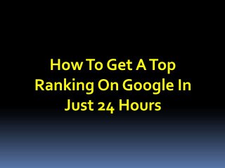 Top Ranking On Google - Get Top Ranking On Google In 1 Day
