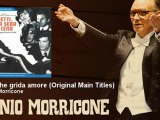 Ennio Morricone - Uno che grida amore - Original Main Titles - EnnioMorricone