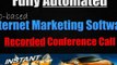 Fully Automated Web-Based Internet Marketing Software - Recorded Conference call for ICP