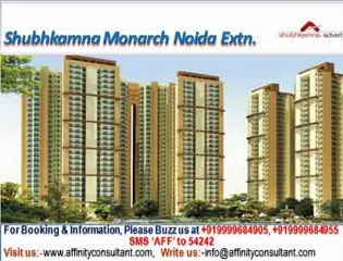 Shubhkamna Advert Monarch Apartments @09999684905 Noida Extension