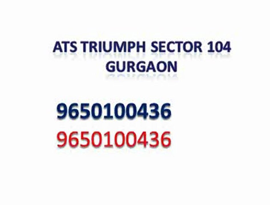(9650100436 ) ATS Triumph Sector 104 Gurgaon -7000/-psft