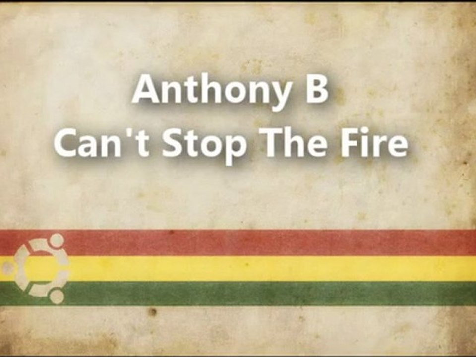 Anthony_B_♥_Can&♥39;t_Stop_The_Fire