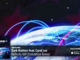 Dark Matters feat. Carol Lee - Perfectly Still (Disfunktion Remix) (We Are Planet Perfecto Vol. 2)