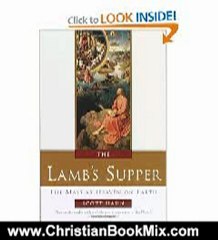 Christian Book Review: The Lamb's Supper: The Mass as Heaven on Earth by Scott Hahn