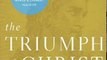 Christian Book Review: The Triumph of Christianity: How the Jesus Movement Became the World's Largest Religion by Rodney Stark