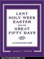 Christian Book Review: Lent, Holy Week, Easter and the Great Fifty Days: A Ceremonial Guide by Leonel L. Mitchell