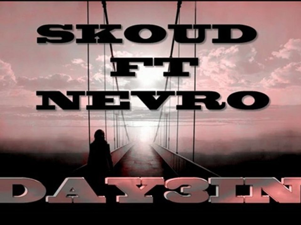 Skoud Ft NeVrO - Day3in