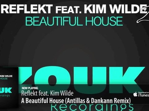 Reflekt feat. Kim Wilde - A Beautiful House (Antillas & Dankann Remix)