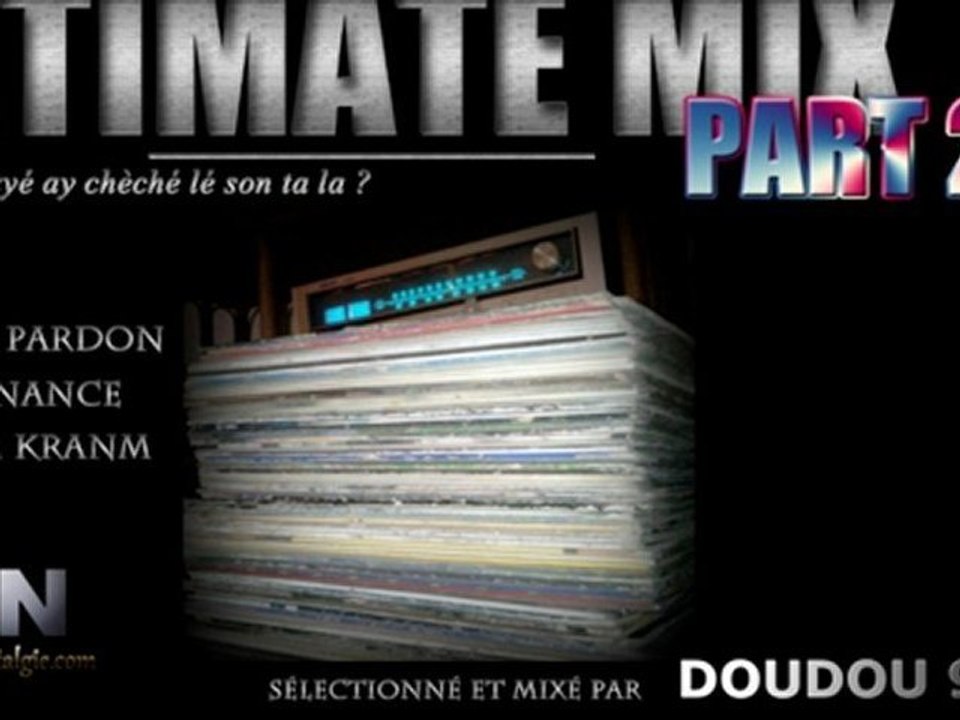 ULTIMATE MIX PART 26 Koté missyé ay chèché lé son ta la ? By DOUDOU 973