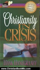 Christian Book Review: Christianity in Crisis Audiobook by Hank H. Hanegraaff