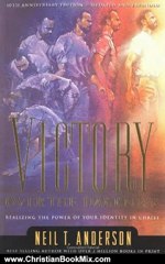 Christian Book Review: Victory Over the Darkness: Realizing the Power of Your Identity in Christ by Neil T. Anderson