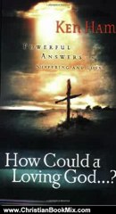 Christian Book Review: How Could a Loving God? by Ken Ham