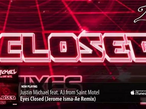 Justin Michael feat. AJ from Saint Motel - Eyes Closed (Jerome Isma-Ae Remix)