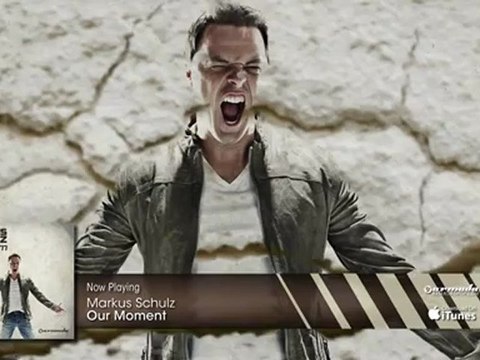 Markus Schulz - Our Moment (From: Markus Schulz - Scream)