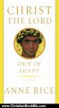 Christian Book Review: Christ the Lord: Out of Egypt by Anne Rice